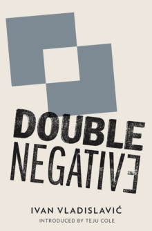 Double Negative, Paperback Book Double Negative, Paperback Book