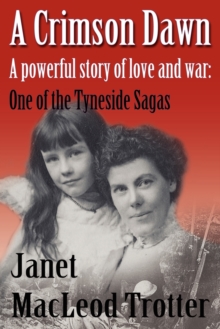 A Crimson Dawn : A Powerful Story of Love and War: One of the Tyneside Sagas, Paperback Book A Crimson Dawn : A Powerful Story of Love and War: One of the Tyneside Sagas, Paperback Book