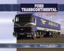 Ford Transcontinental at Work, Hardback Book Ford Transcontinental at Work, Hardback Book