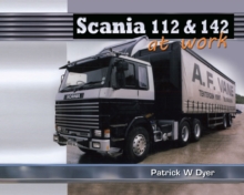 Scania 112 & 142 : At Work, Hardback Scania 112 & 142 : At Work, Hardback