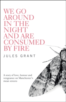 We Go Around in the Night and are Consumed by Fire, Paperback Book We Go Around in the Night and are Consumed by Fire, Paperback Book