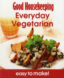 Good Housekeeping Easy To Make Everyday Vegetarian, Paperback Book Good Housekeeping Easy To Make Everyday Vegetarian, Paperback Book