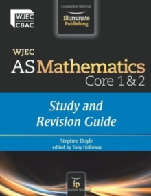 WJEC AS Mathematics Core 1 & 2 : Study and Revision Guide, Paperback WJEC AS Mathematics Core 1 & 2 : Study and Revision Guide, Paperback