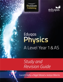 Eduqas Physics for A Level Year 1 & AS : Study and Revision Guide, Paperback Book Eduqas Physics for A Level Year 1 & AS : Study and Revision Guide, Paperback Book