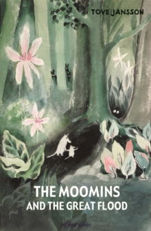 The Moomins and the Great Flood, Hardback The Moomins and the Great Flood, Hardback