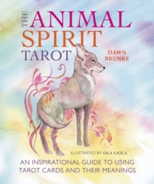 The Animal Wisdom Tarot : An Inspirational Guide to Using Tarot Cards and Their Meanings, Book The Animal Wisdom Tarot : An Inspirational Guide to Using Tarot Cards and Their Meanings, Book