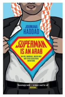 Superman is an Arab : On God, Marriage, Macho Men and Other Disastrous Inventions, Paperback Book Superman is an Arab : On God, Marriage, Macho Men and Other Disastrous Inventions, Paperback Book