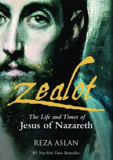 Zealot : The Life and Times of Jesus of Nazareth, Paperback Book Zealot : The Life and Times of Jesus of Nazareth, Paperback Book