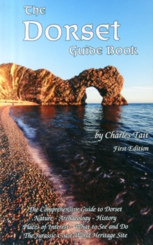 The Dorset Guide Book : What to See and Do in Dorset, Paperback Book The Dorset Guide Book : What to See and Do in Dorset, Paperback Book