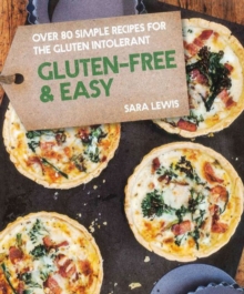 Gluten Free & Easy, Hardback Book Gluten Free & Easy, Hardback Book