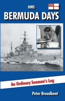 HMS Bermuda Days : An Ordinary Seaman's Log, Paperback HMS Bermuda Days : An Ordinary Seaman's Log, Paperback