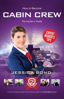 How to Become Cabin Crew: The Insider's Guide, Paperback Book How to Become Cabin Crew: The Insider's Guide, Paperback Book