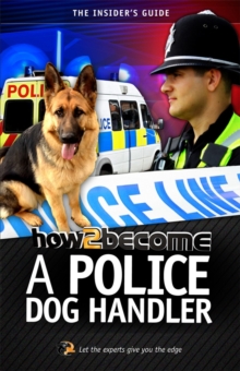 How To Become A Police Dog Handler, Paperback Book How To Become A Police Dog Handler, Paperback Book