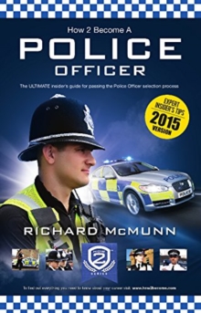 How to Become a Police Officer - The ULTIMATE Guide to Passing the Police Selection Process (NEW Core Competencies), Paperback Book How to Become a Police Officer - The ULTIMATE Guide to Passing the Police Selection Process (NEW Core Competencies), Paperback Book