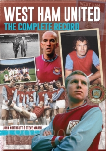 West Ham: The Complete Record, Hardback Book West Ham: The Complete Record, Hardback Book