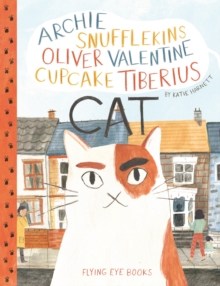 Archie Snufflekins Oliver Valentine Cupcake Tiberius Cat, Hardback Archie Snufflekins Oliver Valentine Cupcake Tiberius Cat, Hardback