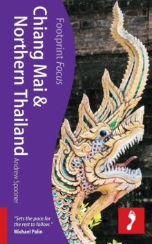 Chiang Mai & Northern Thailand Footprint Focus Guide, Paperback Book Chiang Mai & Northern Thailand Footprint Focus Guide, Paperback Book