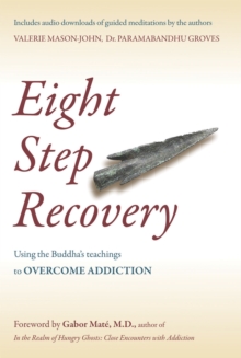 Eight Step Recovery : Using the Buddha's Teachings to Overcome Addiction, Paperback Book Eight Step Recovery : Using the Buddha's Teachings to Overcome Addiction, Paperback Book