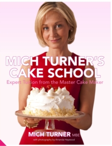 Mich Turner's Cake School, Hardback Book Mich Turner's Cake School, Hardback Book