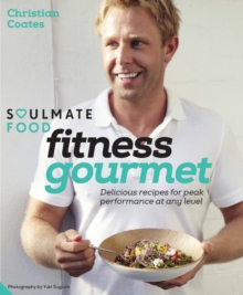 Fitness Gourmet : Delicious Recipes for Peak Performance, at Any Level, Hardback Book Fitness Gourmet : Delicious Recipes for Peak Performance, at Any Level, Hardback Book