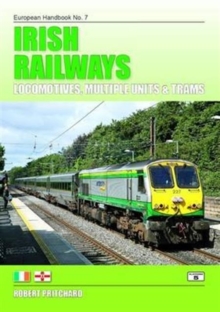 Irish Railways : Locomotives, Multiple Units and Trams, Paperback Irish Railways : Locomotives, Multiple Units and Trams, Paperback