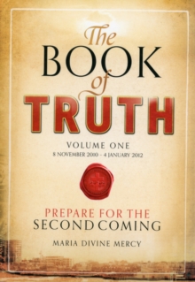 The Book of Truth : The Second Coming Volume one, Paperback The Book of Truth : The Second Coming Volume one, Paperback
