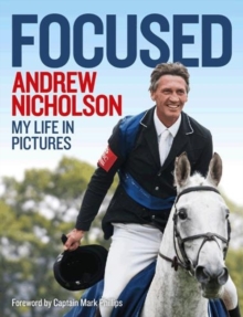 Andrew Nicholson: Focused, Paperback Book Andrew Nicholson: Focused, Paperback Book