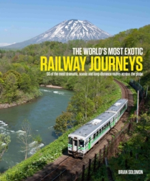 The World's Most Exotic Railway Journeys, Hardback The World's Most Exotic Railway Journeys, Hardback