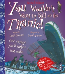 You Wouldn't Want to Sail on the Titanic!, Paperback Book You Wouldn't Want to Sail on the Titanic!, Paperback Book