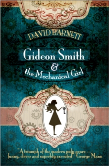 Gideon Smith and the Mechanical Girl, Hardback Book Gideon Smith and the Mechanical Girl, Hardback Book