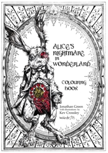 Alice's Nightmare in Wonderland Colouring Book, Paperback Book Alice's Nightmare in Wonderland Colouring Book, Paperback Book