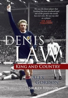 Denis Law : King and Country, Hardback Book Denis Law : King and Country, Hardback Book