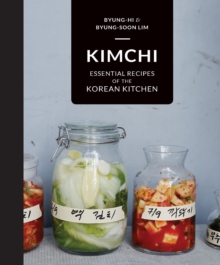 Kimchi : Essential Recipes of the Korean Kitchen, Hardback Kimchi : Essential Recipes of the Korean Kitchen, Hardback