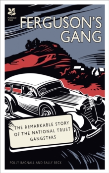 Ferguson's Gang: The Remarkable Story of the National Trust Gangsters, Hardback Book Ferguson's Gang: The Remarkable Story of the National Trust Gangsters, Hardback Book