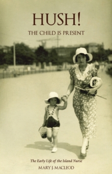 'Hush! The Child is Present' : The autobiography of a child. 1932-1953., Paperback Book 'Hush! The Child is Present' : The autobiography of a child. 1932-1953., Paperback Book