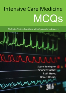 Intensive Care Medicine MCQS : Multiple Choice Questions with Explanatory Answers, Paperback Book Intensive Care Medicine MCQS : Multiple Choice Questions with Explanatory Answers, Paperback Book