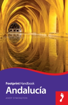 Andalucia Footprint Handbook, Hardback Book Andalucia Footprint Handbook, Hardback Book