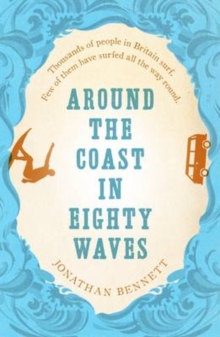 Around the Coast in Eighty Waves, Paperback Book Around the Coast in Eighty Waves, Paperback Book