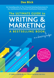 The Ultimate Guide to Writing and Marketing a Bestselling Book - on a Shoestring Budget, Paperback Book The Ultimate Guide to Writing and Marketing a Bestselling Book - on a Shoestring Budget, Paperback Book