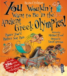 You Wouldn't Want To Be In The Ancient Greek Olympics!, Paperback Book You Wouldn't Want To Be In The Ancient Greek Olympics!, Paperback Book