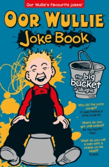 Oor Wullie's Big Bucket of Laughs Joke Book, Paperback Oor Wullie's Big Bucket of Laughs Joke Book, Paperback