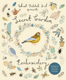 Secret Garden Embroidery: 15 Projects for Your Stitching Pleasure, Paperback Book Secret Garden Embroidery: 15 Projects for Your Stitching Pleasure, Paperback Book