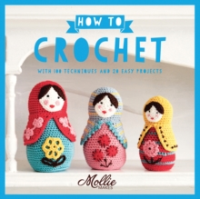 How to Crochet: With 100 Techniques and 20 Easy Projects, Paperback Book How to Crochet: With 100 Techniques and 20 Easy Projects, Paperback Book