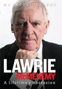 Lawrie McMenemy : A Lifetime's Obsession - My Autobiography, Hardback Lawrie McMenemy : A Lifetime's Obsession - My Autobiography, Hardback