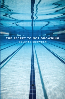 The Secret to Not Drowning, Paperback The Secret to Not Drowning, Paperback
