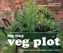 My Tiny Veg Plot: Stylish Ideas For Growing Your Own, Hardback Book My Tiny Veg Plot: Stylish Ideas For Growing Your Own, Hardback Book