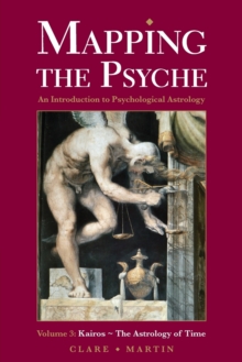 Mapping the Psyche : Kairos - The Astrology of Time Volume 3, Paperback Book Mapping the Psyche : Kairos - The Astrology of Time Volume 3, Paperback Book