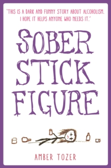 Sober Stick Figure, Paperback Sober Stick Figure, Paperback
