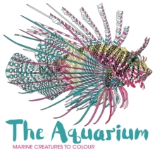 The Aquarium : Marine Creatures to Colour, Paperback Book The Aquarium : Marine Creatures to Colour, Paperback Book
