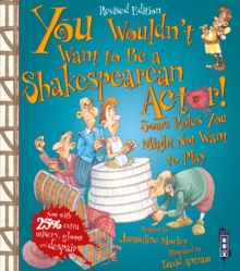 You Wouldn't Want To Be A Shakespearean Actor! : Extended Edition, Paperback Book You Wouldn't Want To Be A Shakespearean Actor! : Extended Edition, Paperback Book